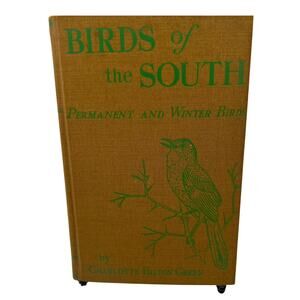 Antique Book Birds Of The South Permanent & Winter Charlotte Hilton Green 1933